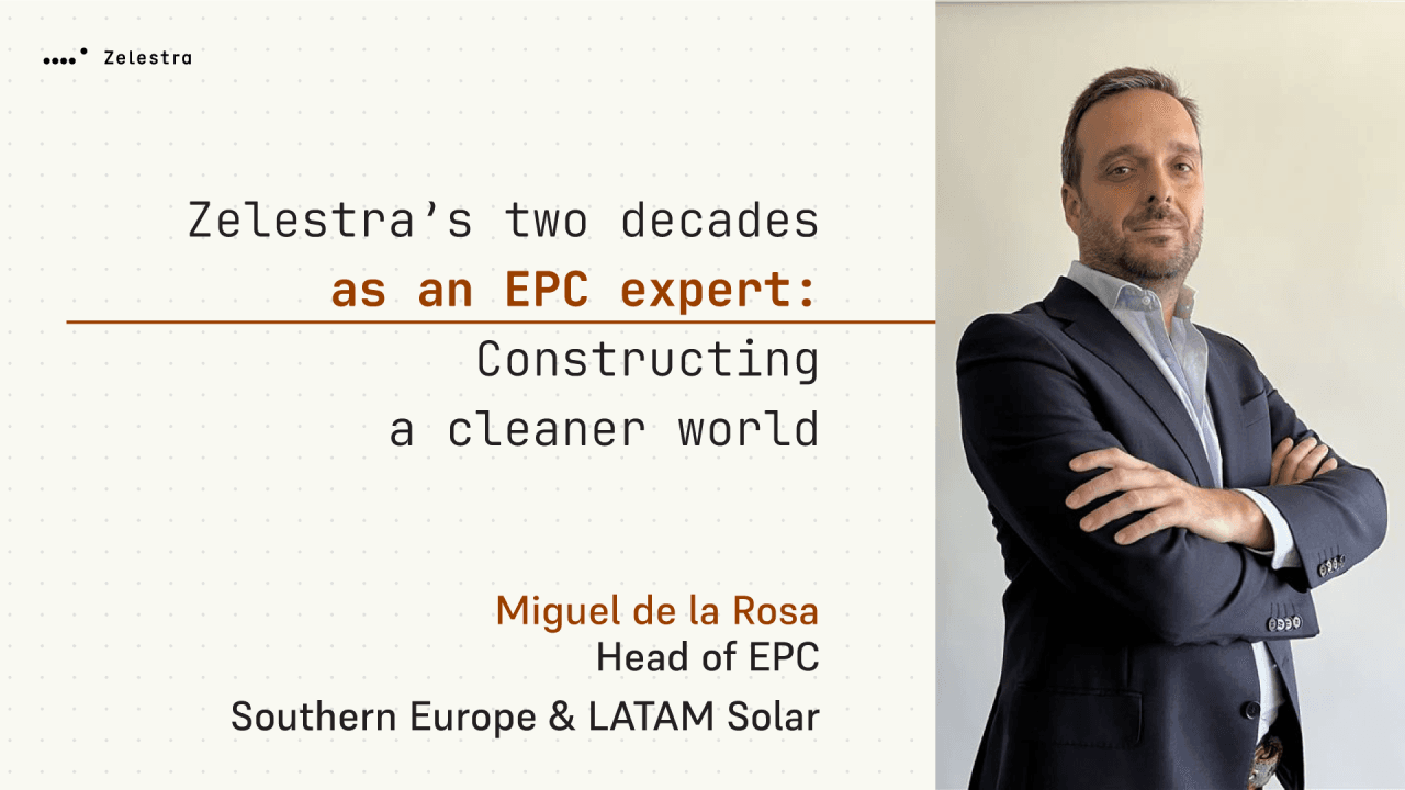 Zelestra's two decades as an EPC expert: Constructing a cleaner world